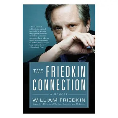 "The Friedkin Connection" - "" ("Friedkin William")