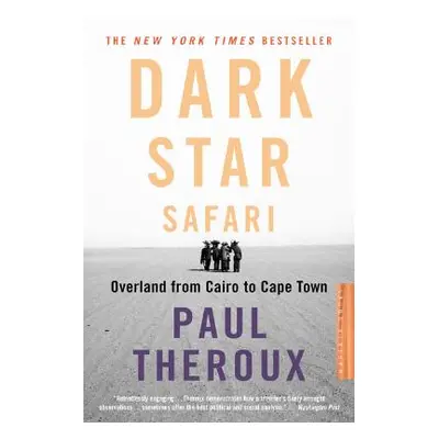 "Dark Star Safari: Overland from Cairo to Capetown" - "" ("Theroux Paul")