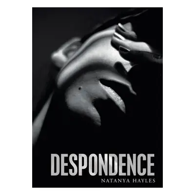 "Despondence" - "" ("Hayles Natanya")