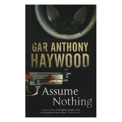 "Assume Nothing" - "" ("Haywood Gar Anthony")