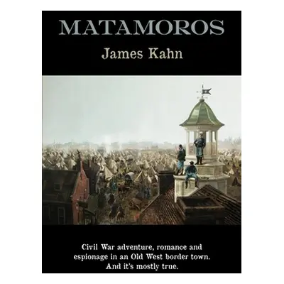 "Matamoros" - "" ("Kahn James")