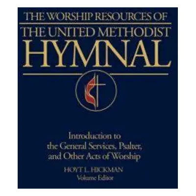 "The Worship Resources of the United Methodist Hymnal" - "" ("Hickman Hoyt L.")