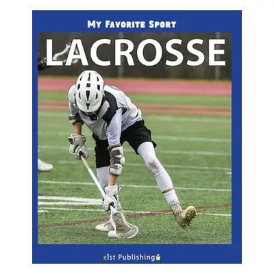 "My Favorite Sport: Lacrosse" - "" ("Streza Nancy")