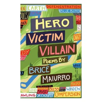 "Hero Victim Villain" - "" ("Maiurro Brice")