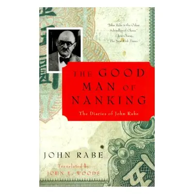 "The Good Man of Nanking: The Diaries of John Rabe" - "" ("Rabe John")