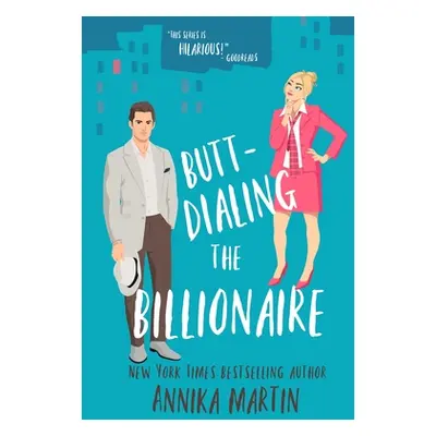 "Butt-dialing the Billionaire: An undercover boss/opposites attract/grumpy sunshiny standalone" 