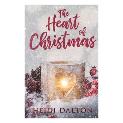 "The Heart of Christmas" - "" ("Dalton Heidi")