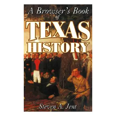 "Browser's Book of Texas History" - "" ("Jent Steven")