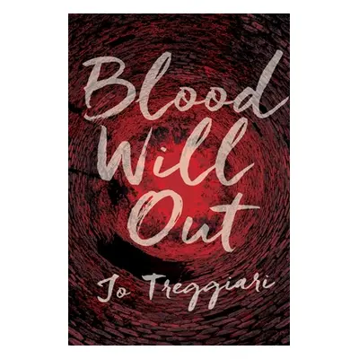 "Blood Will Out" - "" ("Treggiari Jo")