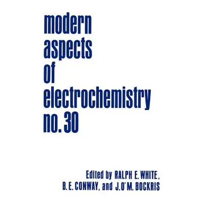 "Modern Aspects of Electrochemistry 30" - "" ("White Ralph E.")