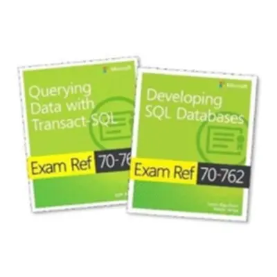 "MCSA SQL Server 2016 Database Development Exam Ref 2-Pack: Exam Refs 70-761 and 70-762" - "" ("