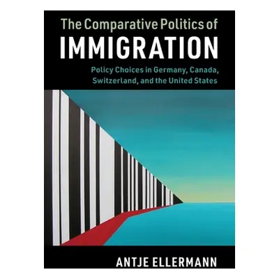 "The Comparative Politics of Immigration" - "" ("Ellermann Antje")