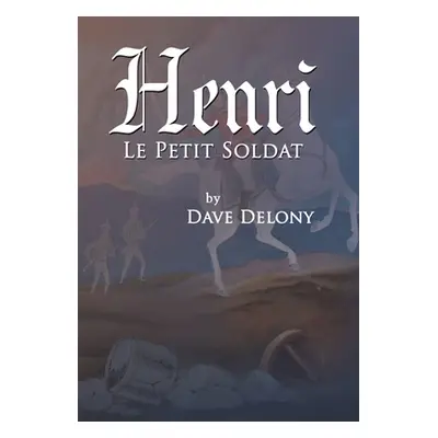 "Henri: Le Petit Soldat" - "" ("Delony Dave")