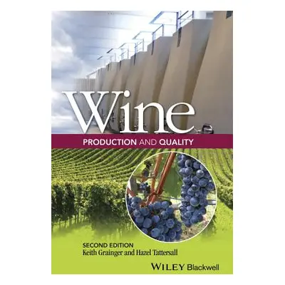 "Wine Production and Quality" - "" ("Grainger Keith")