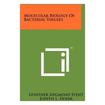 "Molecular Biology Of Bacterial Viruses" - "" ("Stent Gunther Siegmund")