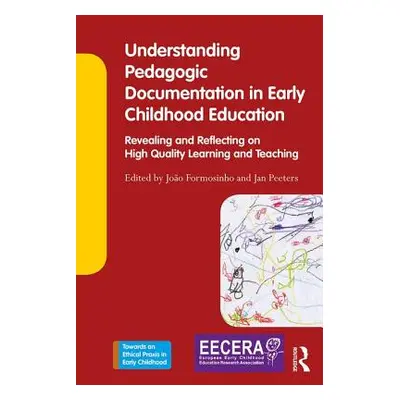 "Understanding Pedagogic Documentation in Early Childhood Education: Revealing and Reflecting on