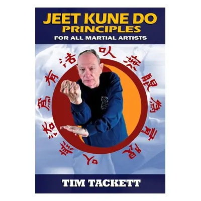 "Jeet Kune Do Principles" - "" ("Tackett Tim")