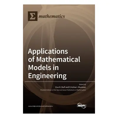 "Applications of Mathematical Models in Engineering" - "" ("H. Dulf Eva")