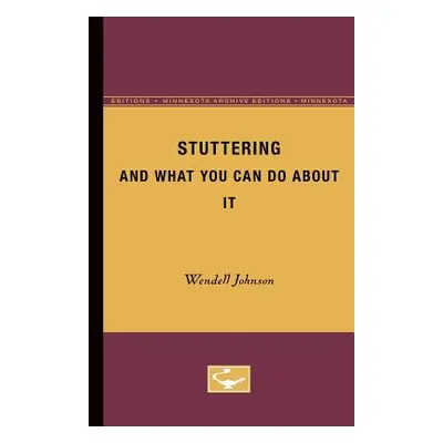 "Stuttering and What You Can Do about It" - "" ("Johnson Wendell")