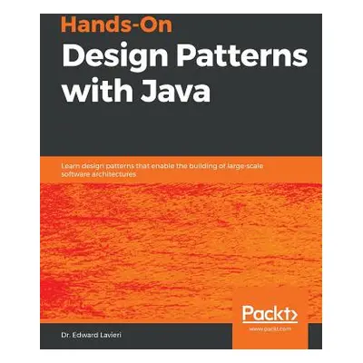 "Hands-On Design Patterns with Java" - "" ("Lavieri Edward")