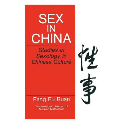 "Sex in China: Studies in Sexology in Chinese Culture" - "" ("Fang Fu Ruan")