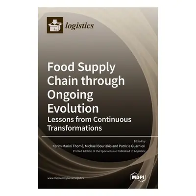 "Food Supply Chain through Ongoing Evolution: Lessons from Continuous Transformations" - "" ("Th