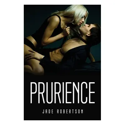 "Prurience" - "" ("Jade Robertson")