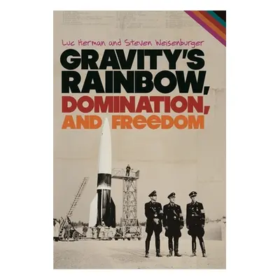 "Gravity's Rainbow, Domination, and Freedom" - "" ("Herman Luc")