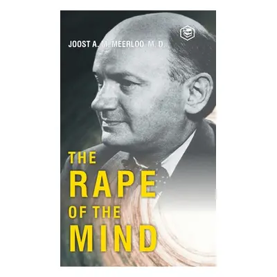 "The Rape of the Mind" - "" ("Meerloo Joost Abraham Maurits")