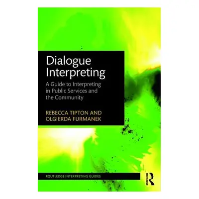 "Dialogue Interpreting: A Guide to Interpreting in Public Services and the Community" - "" ("Tip