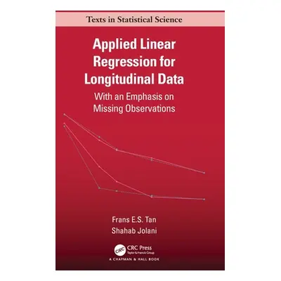 "Applied Linear Regression for Longitudinal Data: With an Emphasis on Missing Observations" - ""