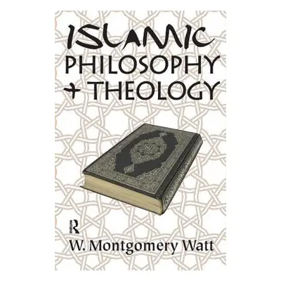 "Islamic Philosophy and Theology" - "" ("Watt W. Montgomery")