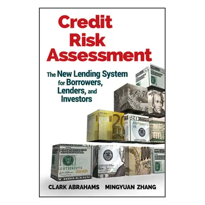 "Credit Risk Assessment: The New Lending System for Borrowers, Lenders, and Investors" - "" ("Ab