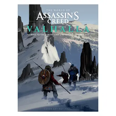 "The World of Assassin's Creed Valhalla: Journey to the North--Logs and Files of a Hidden One" -