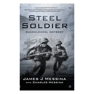 "Steel Soldier: Guadalcanal Odyssey" - "" ("Messina James J.")