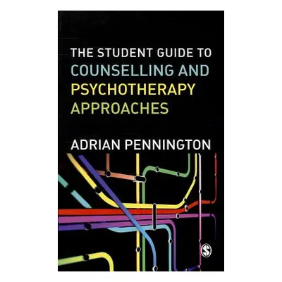 "The Student Guide to Counselling & Psychotherapy Approaches" - "" ("Pennington Adrian")