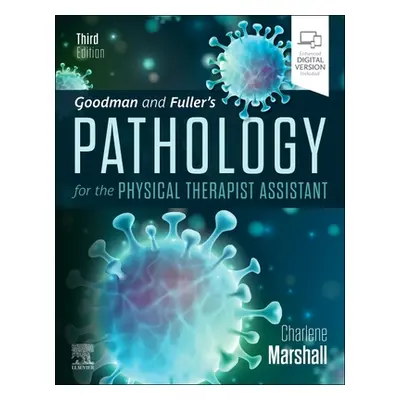 "Goodman and Fuller's Pathology for the Physical Therapist Assistant" - "" ("Marshall Charlene")