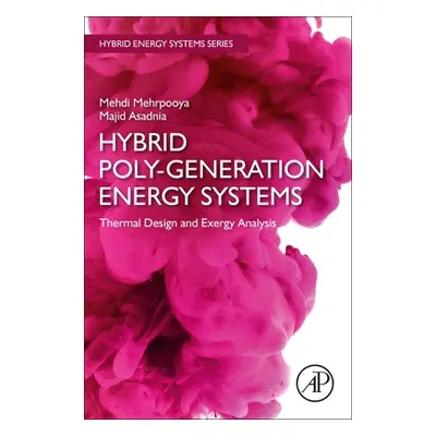 "Hybrid Poly-Generation Energy Systems: Thermal Design and Exergy Analysis" - "" ("Mehrpooya Meh