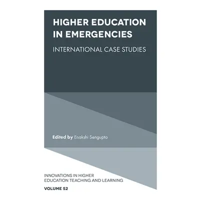 "Higher Education in Emergencies: International Case Studies" - "" ("SenGupta Enakshi")