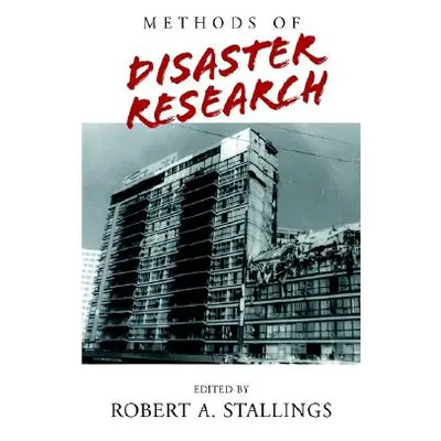 "Methods of Disaster Research" - "" ("Stallings Robert A.")