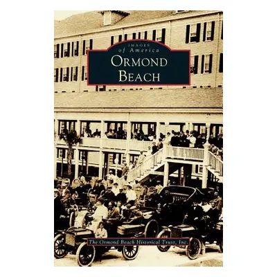 "Ormond Beach" - "" ("Ormond Beach Historical Trust")