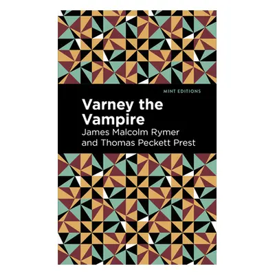 "Varney the Vampire" - "" ("Rymer James Malcolm")