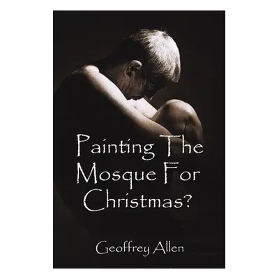 "Painting the Mosque for Christmas?" - "" ("Allen Geoffrey")