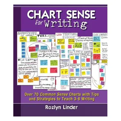 "Chart Sense for Writing: Over 70 Common Sense Charts with Tips and Strategies to Teach 3-8 Writ