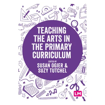 "Teaching the Arts in the Primary Curriculum" - "" ("Ogier Susan")