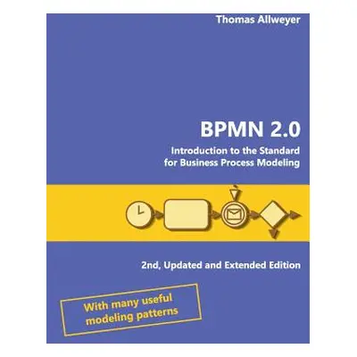 "Bpmn 2.0: Introduction to the Standard for Business Process Modeling" - "" ("Allweyer Thomas")