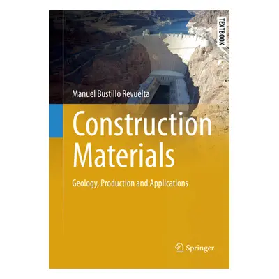 "Construction Materials: Geology, Production and Applications" - "" ("Bustillo Revuelta Manuel")