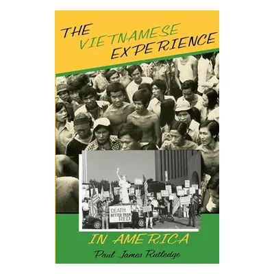 "The Vietnamese Experience in America" - "" ("Rutledge Paul James")