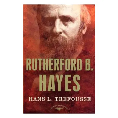 "Rutherford B. Hayes: The American Presidents Series: The 19th President, 1877-1881" - "" ("Tref