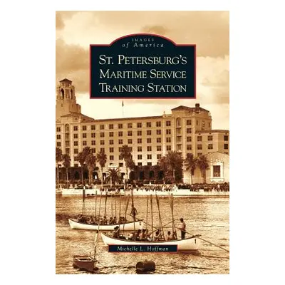 "St. Petersburg's Maritime Service Training Station" - "" ("Hoffman Michelle L.")